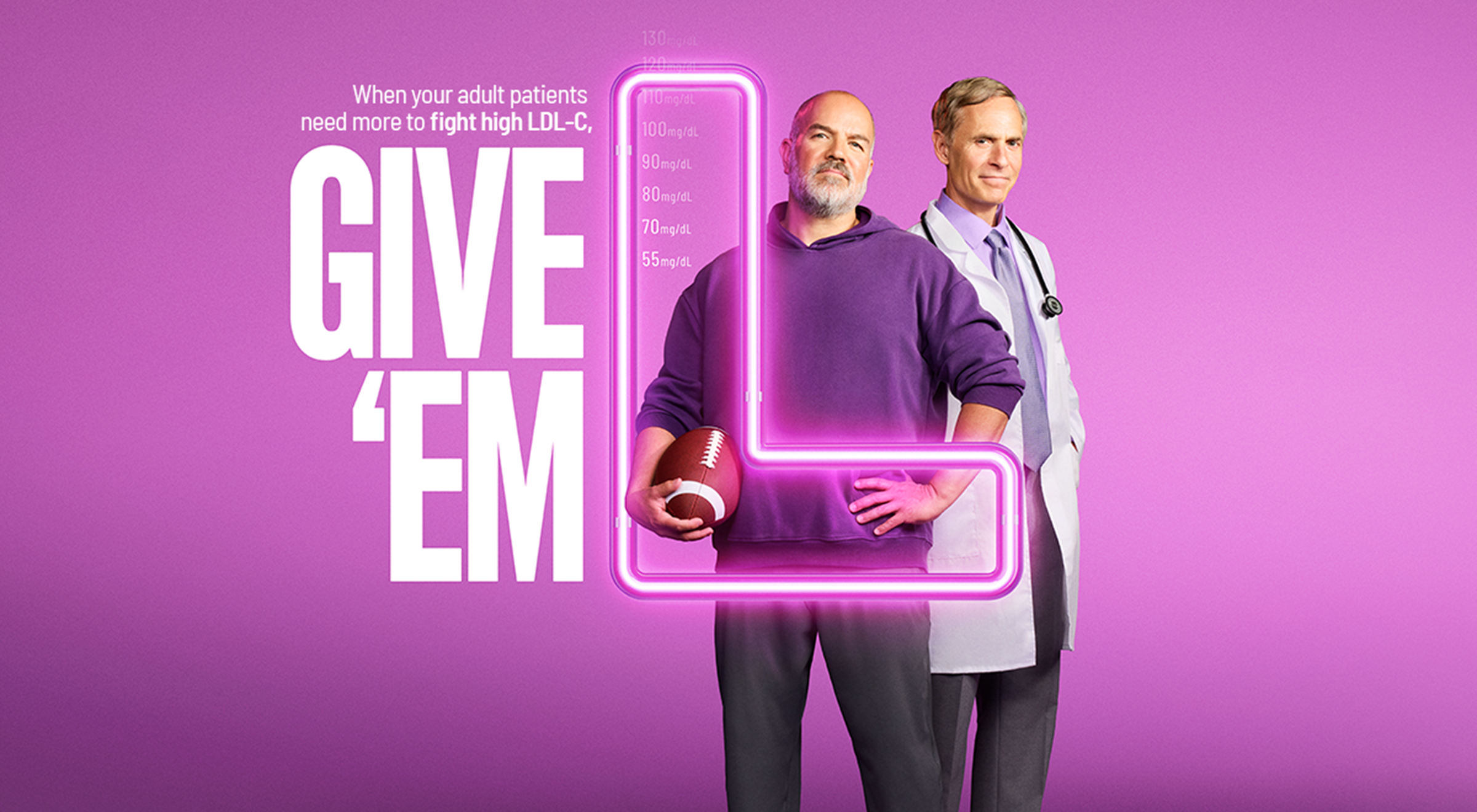 When your adult patients need more to fight high LDL-C. Give 'em L.